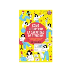Portada de libro "Cómo recuperar la capacidad de atención", con ilustraciones de personas concentradas y distraídas, y el título principal.