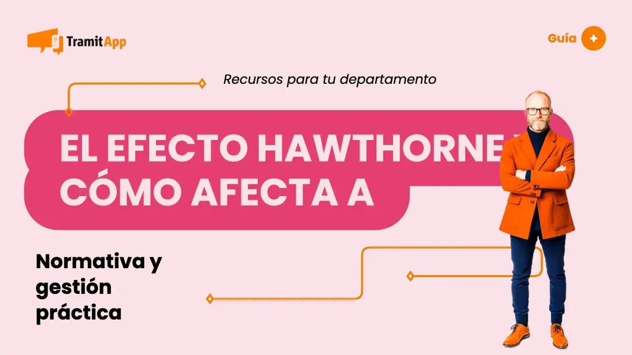Un hombre con chaqueta naranja y gafas, junto a un texto que dice "El efecto Hawthorne".